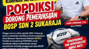 Klarifikasi Tak Kunjung Datang, POPDIKSI Dorong Pemeriksaan BOSP SDN 2 Sukaraja